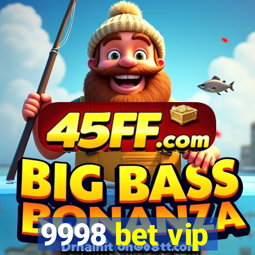 9998 bet vip
